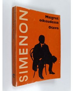 Kirjailijan Georges Simenon käytetty kirja Maigret oikeudessa : Komisario Maigret'n tutkimuksia