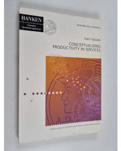 Kirjailijan Katri Ojasalo käytetty kirja Conceptualizing productivity in services