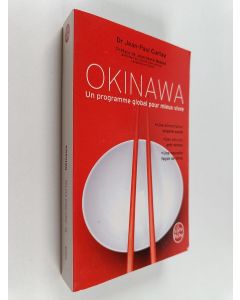 Kirjailijan J. P. Curtay & Dr Curtay käytetty kirja Okinawa - Un programme global pour mieux vivre