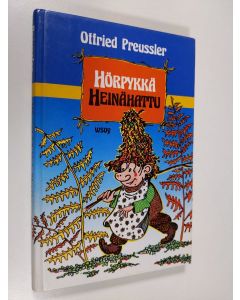 Kirjailijan Offried Preussler käytetty kirja Hörpykkä Heinähattu