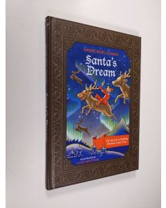 Kirjailijan Andre Noel Chaker käytetty kirja Santa's dream : The secret to Making Dreams Come True