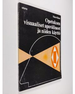 Kirjailijan Harro Teiste käytetty kirja Opetuksen visuaaliset apuvälineet ja niiden käyttö