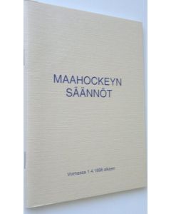 Kirjailijan Suomen Hockeyliitto käytetty teos Maahockeyn säännöt (voimassa 1.4.1996 alkaen) (UUSI)