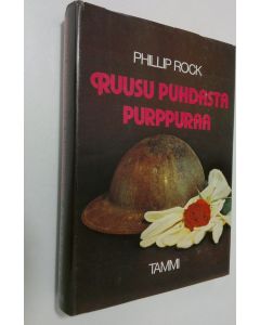 Kirjailijan Phillip Rock käytetty kirja Ruusu puhdasta purppuraa