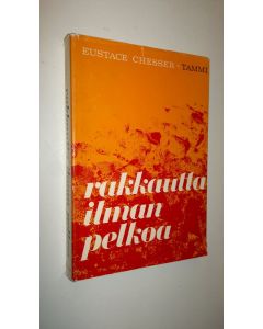Kirjailijan Eustace Chesser käytetty kirja Rakkautta ilman pelkoa