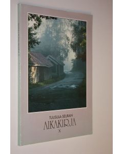 käytetty kirja Tuusula-seuran aikakirja X : vuosikirja 1998