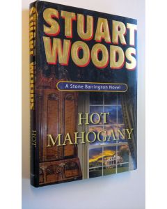 Kirjailijan Stuart Woods käytetty kirja Hot Mahogany : A Stone Barrington Novel (ERINOMAINEN)