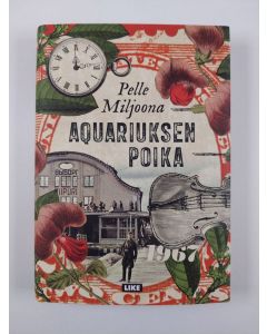 Kirjailijan Pelle Miljoona uusi kirja Aquariuksen poika (UUSI)