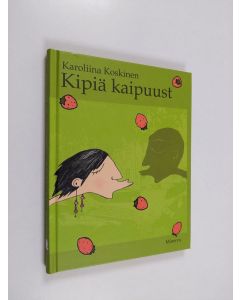 Kirjailijan Karoliina Koskinen käytetty kirja Kipiä kaipuust