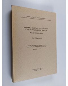 Kirjailijan Jussi T. Lappalainen käytetty kirja Kaarle X Kustaan Venäjän-sota v. 1656-1658 Suomen suunnalla : 'räikkä, häikkä ja ruptuuri'