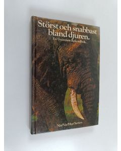 Kirjailijan Gerald L. Wood käytetty kirja Störst och snabbast bland djuren : en Guinness Rekordbok