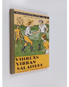 Kirjailijan Gustaf Bolinder käytetty kirja Vihreän virran salaisuus  : kertomus pojille