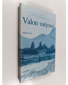 Kirjailijan Ida Tolvanen käytetty kirja Valon varjossa