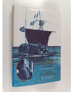 Kirjailijan Thor Heyerdahl käytetty kirja In the footsteps of Adam : an autobiography