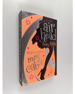 Kirjailijan Meg Cabot käytetty kirja Airhead : being Nikki