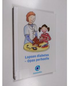 Kirjailijan Anu-Maaria Hämäläinen käytetty kirja Lapsen diabetes : opas perheelle - Opas perheelle