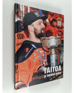 Kirjailijan Timo Lainesalo käytetty kirja Taitoa ja tunteen paloa : 90-vuotiaan HPK:n jääkiekkomenestyksen tekijät