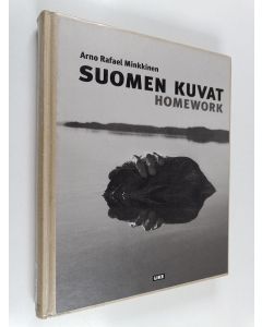Kirjailijan Arno Rafael Minkkinen käytetty kirja Suomen kuvat = Homework : the Finnish photographs 1973 to 2008