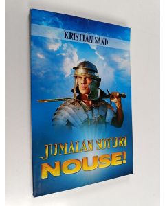 Kirjailijan Kristian Sand käytetty kirja Jumalan soturi nouse!