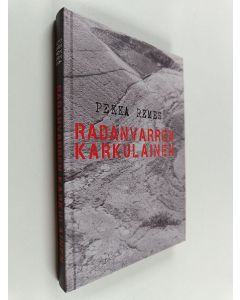 Kirjailijan Pekka Remes käytetty kirja Radanvarren karkulainen : tarinoita