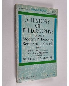 Kirjailijan Frederick Copleston käytetty kirja A history of philosophy; Bentham to Russell : part 1 : British empiricism and the idealist movement in Great Britain, Vol. 8 - Modern philosophy :