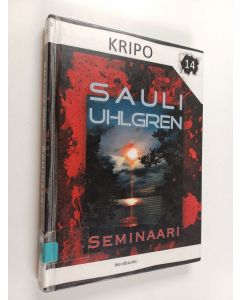 Kirjailijan Sauli Uhlgren käytetty kirja Seminaari : rikosromaani