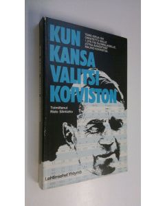 Kirjailijan Risto Sänkiaho käytetty kirja Kun kansa valitsi Koiviston