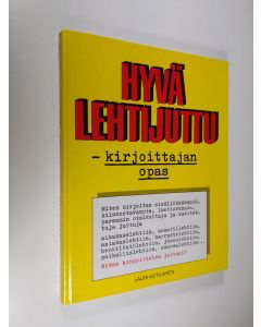 Kirjailijan Lauri Kotilainen käytetty kirja Hyvä lehtijuttu : kirjoittajan opas