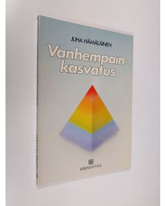 Kirjailijan Juha Hämäläinen käytetty kirja Vanhempainkasvatus : lähtökohtia, suuntauksia, kehittämisnäkymiä
