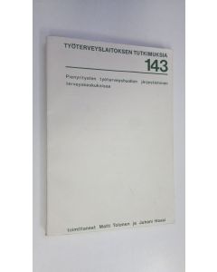 Tekijän Matti ym. Tolonen käytetty kirja Pienyritysten työterveyshuollon järjestäminen terveyskeskuksissa : tutkimus pienten yritysten työoloista ja niiden edellyttämien työterveyspalvelujen järjestämisestä terveyskeskuksissa