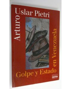 Kirjailijan Arturo Uslar Pietri käytetty kirja Golpe y Estado en Venezuela