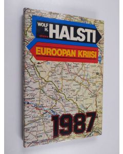 Kirjailijan Wolf H. Halsti käytetty kirja Euroopan kriisi 1987