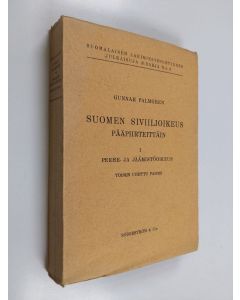 Kirjailijan Gunnar Palmgren käytetty kirja Suomen siviilioikeus pääpiirteittäin 1 : Perhe- ja jäämistöoikeus