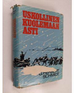 Kirjailijan G. Herbert Schmidt käytetty kirja Uskollinen kuolemaan asti
