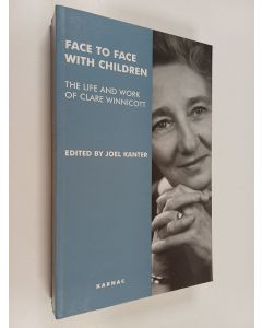 käytetty kirja Face to face with children : the life and work of Clare Winnicott