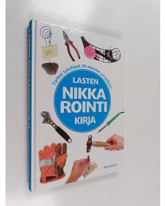 Kirjailijan Ilkka Mattila käytetty kirja Lasten nikkarointikirja