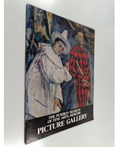 käytetty teos The Pushkin Museum of Fine Arts, Moscow : picture gallery : brief guide