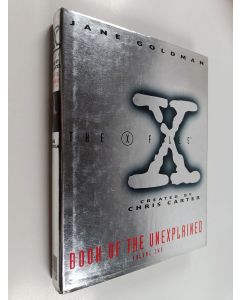 Kirjailijan Jane Goldman käytetty kirja The X-files : book of the unexplained Vol. 2