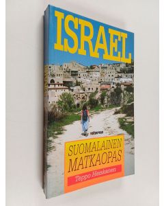 Kirjailijan Teppo Heiskanen käytetty kirja Israel : suomalainen matkaopas
