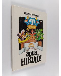 Kirjailijan UllaMari Kellomäki käytetty kirja Apua, hirviö!