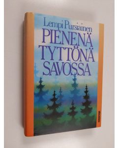 Kirjailijan Lempi Pursiainen käytetty kirja Pienenä tyttönä Savossa