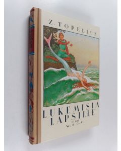Kirjailijan Zacharias Topelius käytetty kirja Lukemisia lapsille 4