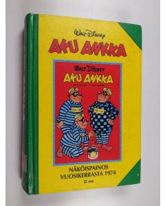 käytetty kirja Aku Ankka : näköispainos vuosikerrasta 1974 II osa - Aku Ankka 1974 II osa