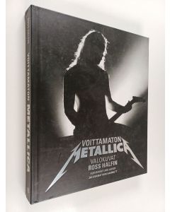 Kirjailijan Ross Halfin käytetty kirja Voittamaton Metallica