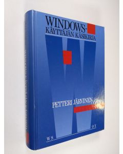 Kirjailijan Petteri Järvinen käytetty kirja Windows-käyttäjän käsikirja