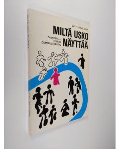 Kirjailijan Matti Järveläinen käytetty kirja Miltä usko näyttää? : diakonia - uskon demonstraatio : synodaalikirjoitus Kuopion hiippakunnan pappeinkokoukseen 1977
