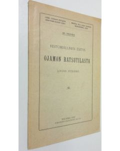 Kirjailijan Adolf Neovius käytetty kirja Historiallinen esitys Ojamon ratsutilasta Lohjan pitäjässä