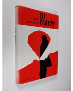 Kirjailijan Eino Kinnunen käytetty kirja Tie päättyy : romaani