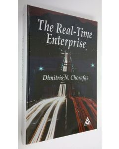 Kirjailijan Dimitris N. Chorafas käytetty kirja The real - time enterprise