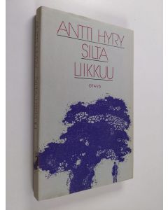 Kirjailijan Antti Hyry käytetty kirja Silta liikkuu